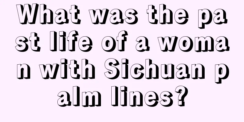 What was the past life of a woman with Sichuan palm lines?
