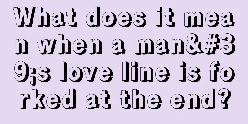 What does it mean when a man's love line is forked at the end?