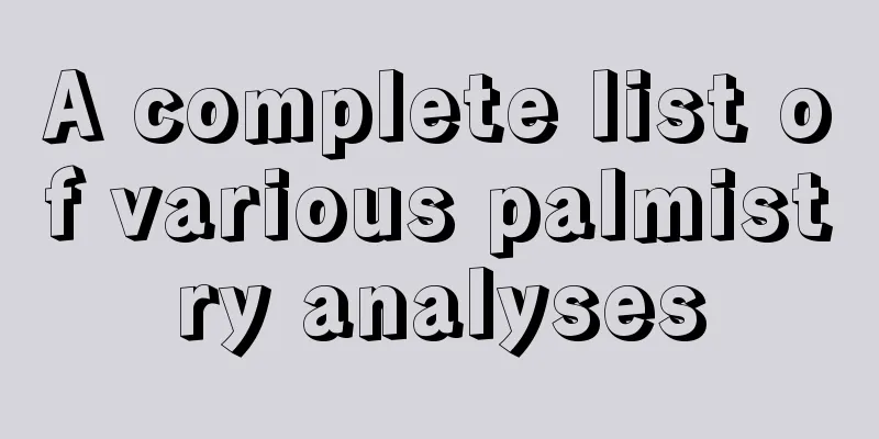 A complete list of various palmistry analyses