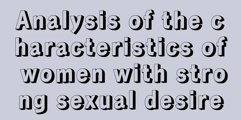 Analysis of the characteristics of women with strong sexual desire