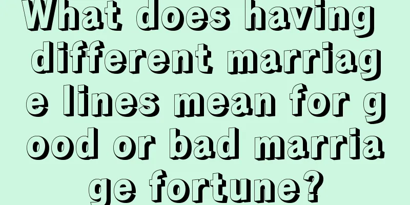 What does having different marriage lines mean for good or bad marriage fortune?
