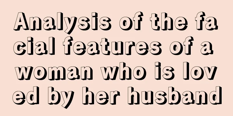 Analysis of the facial features of a woman who is loved by her husband