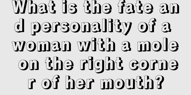 What is the fate and personality of a woman with a mole on the right corner of her mouth?