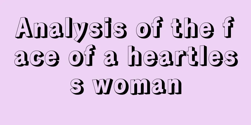 Analysis of the face of a heartless woman