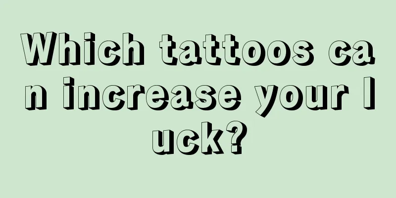 Which tattoos can increase your luck?