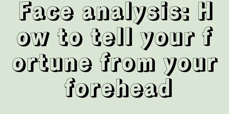 Face analysis: How to tell your fortune from your forehead