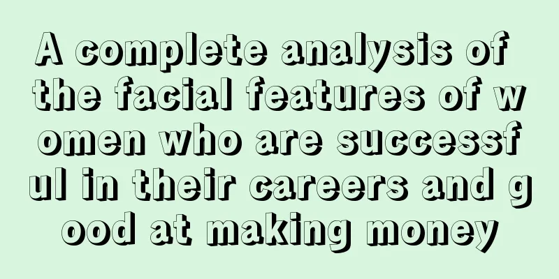 A complete analysis of the facial features of women who are successful in their careers and good at making money