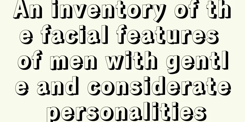 An inventory of the facial features of men with gentle and considerate personalities