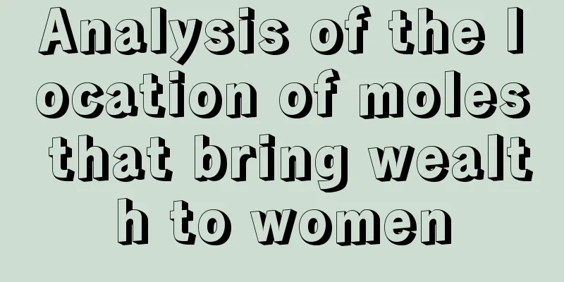 Analysis of the location of moles that bring wealth to women