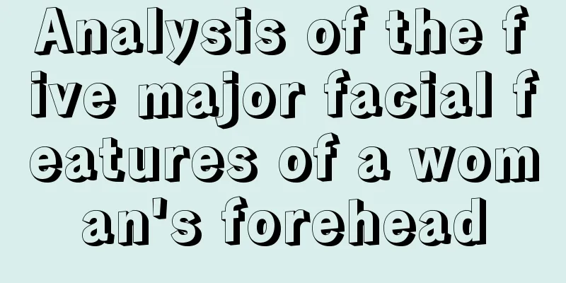 Analysis of the five major facial features of a woman's forehead