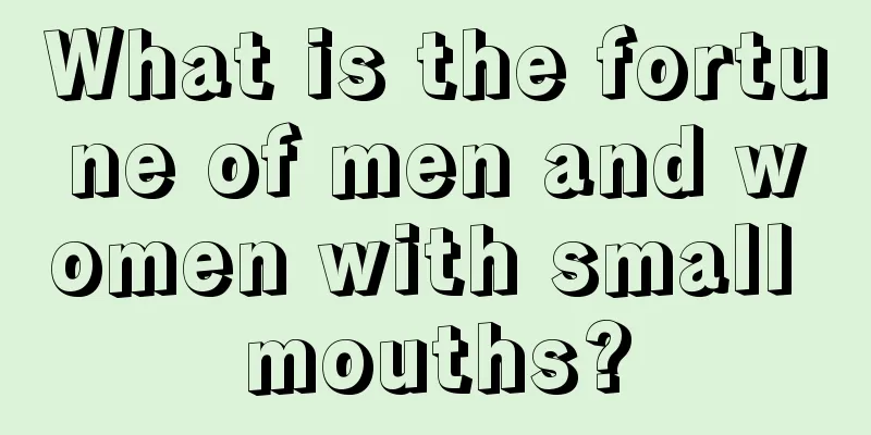 What is the fortune of men and women with small mouths?