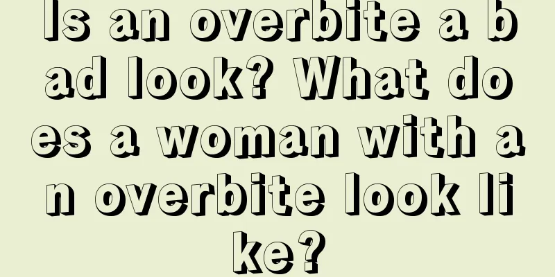 Is an overbite a bad look? What does a woman with an overbite look like?
