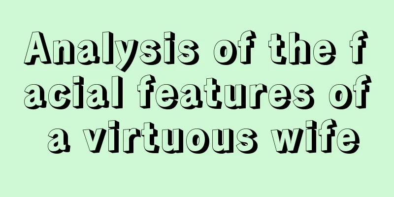 Analysis of the facial features of a virtuous wife
