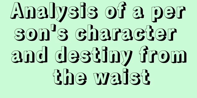 Analysis of a person's character and destiny from the waist