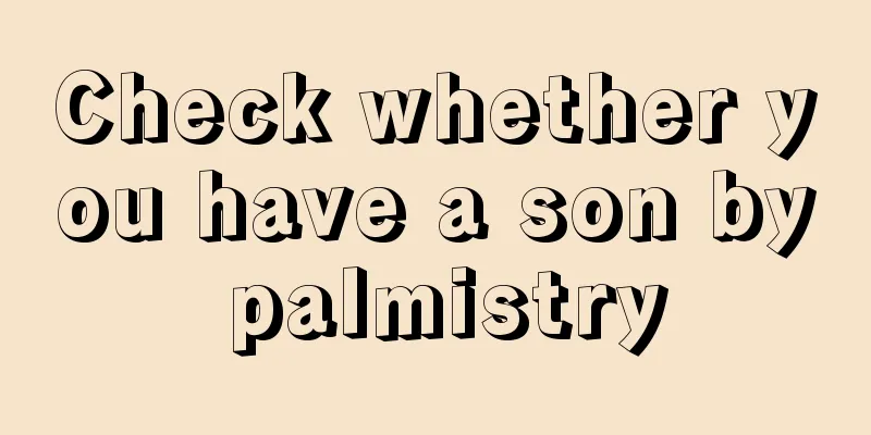 Check whether you have a son by palmistry