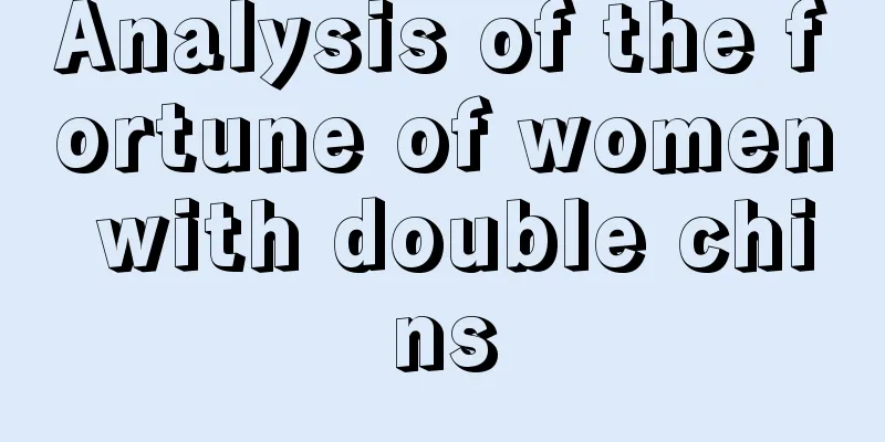 Analysis of the fortune of women with double chins