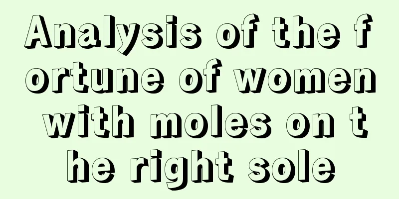 Analysis of the fortune of women with moles on the right sole