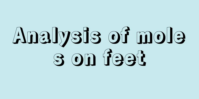 Analysis of moles on feet