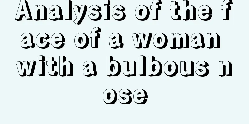 Analysis of the face of a woman with a bulbous nose