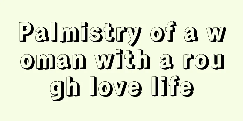 Palmistry of a woman with a rough love life