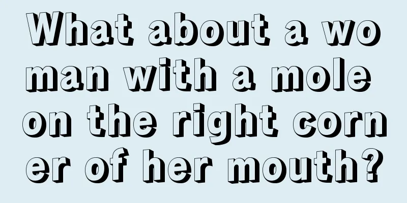 What about a woman with a mole on the right corner of her mouth?