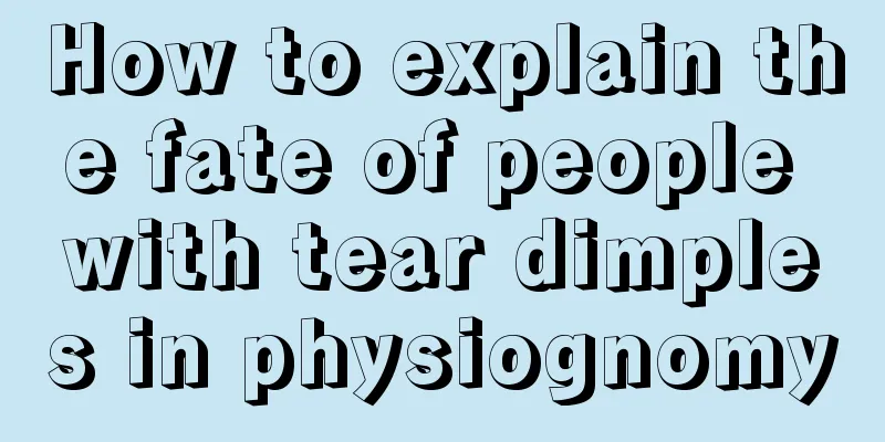 How to explain the fate of people with tear dimples in physiognomy