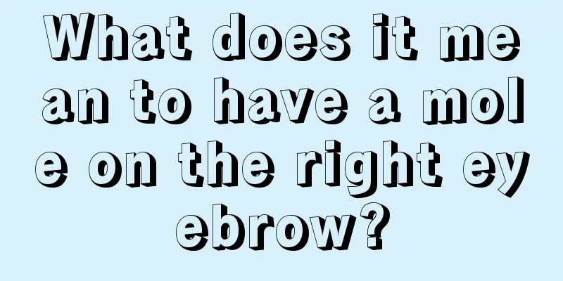 What does it mean to have a mole on the right eyebrow?