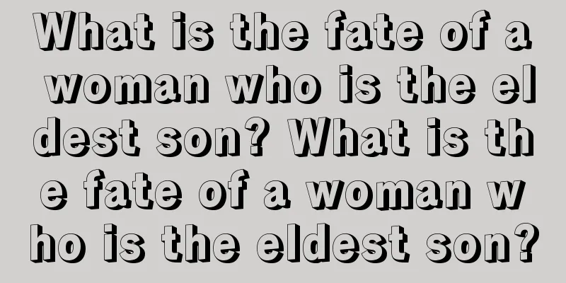 What is the fate of a woman who is the eldest son? What is the fate of a woman who is the eldest son?