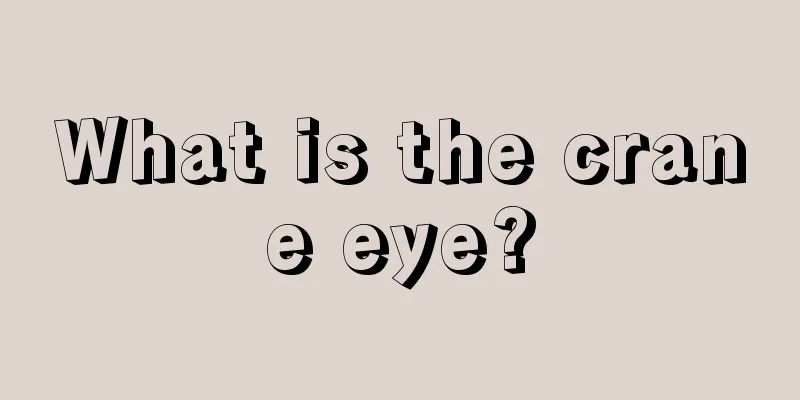 What is the crane eye?