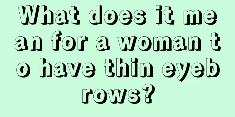 What does it mean for a woman to have thin eyebrows?