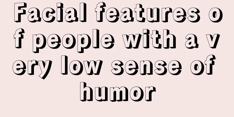 Facial features of people with a very low sense of humor