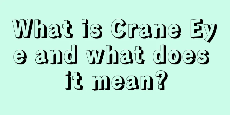 What is Crane Eye and what does it mean?