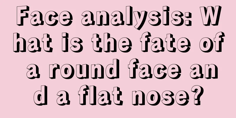 Face analysis: What is the fate of a round face and a flat nose?