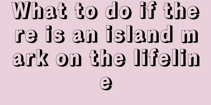 What to do if there is an island mark on the lifeline