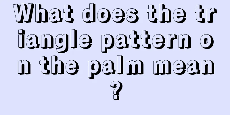 What does the triangle pattern on the palm mean?