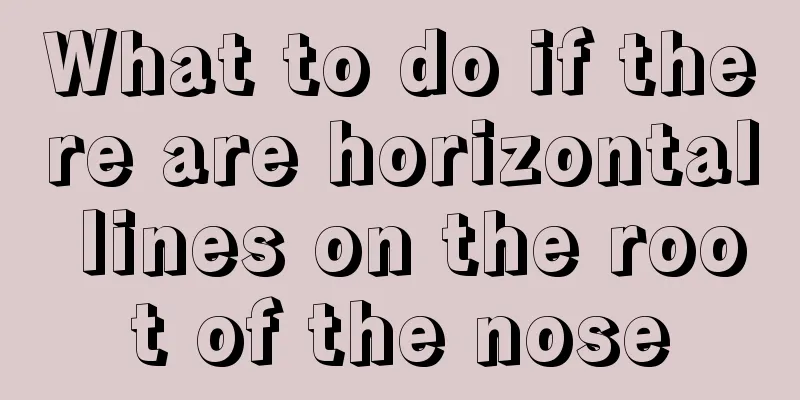 What to do if there are horizontal lines on the root of the nose