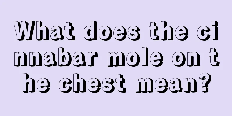 What does the cinnabar mole on the chest mean?