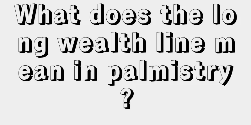 What does the long wealth line mean in palmistry?