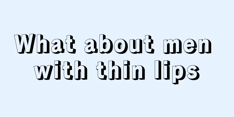 What about men with thin lips