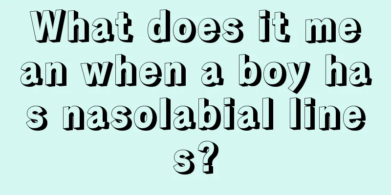 What does it mean when a boy has nasolabial lines?
