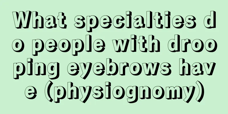 What specialties do people with drooping eyebrows have (physiognomy)