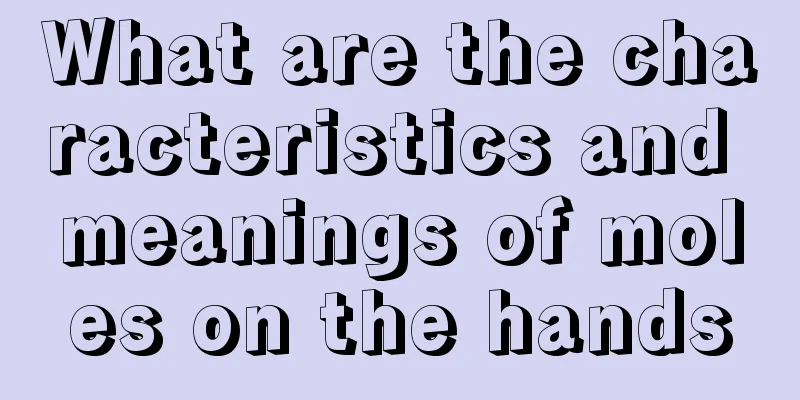What are the characteristics and meanings of moles on the hands