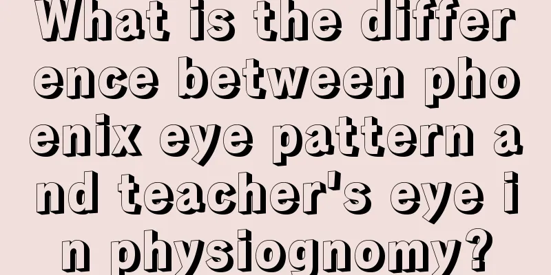 What is the difference between phoenix eye pattern and teacher's eye in physiognomy?