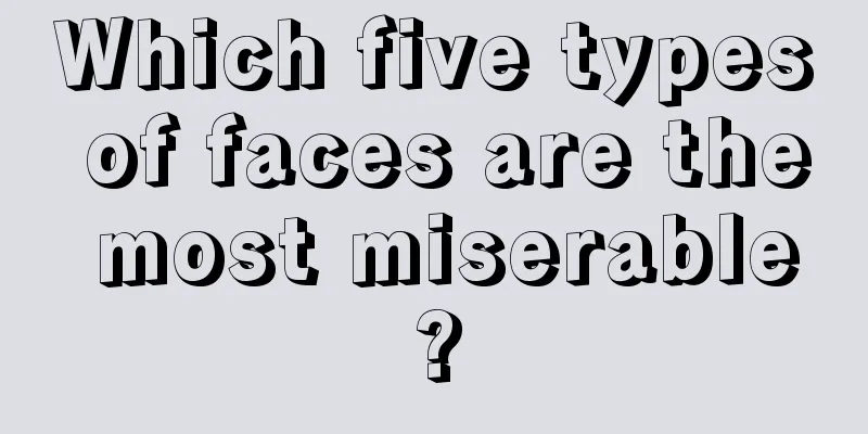Which five types of faces are the most miserable?
