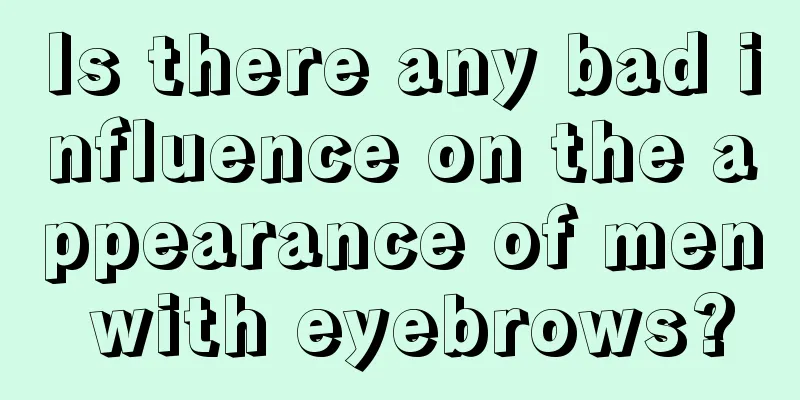 Is there any bad influence on the appearance of men with eyebrows?