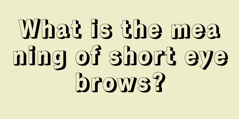 What is the meaning of short eyebrows?