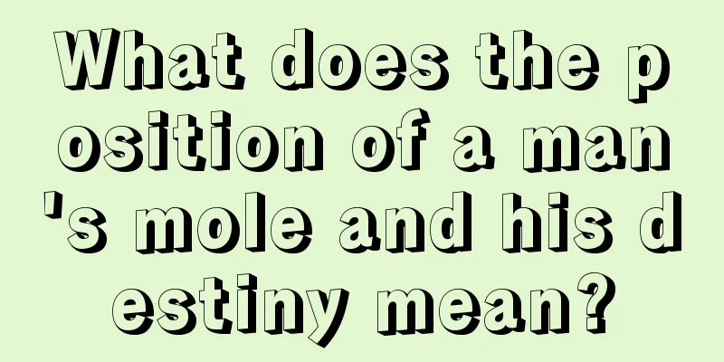 What does the position of a man's mole and his destiny mean?