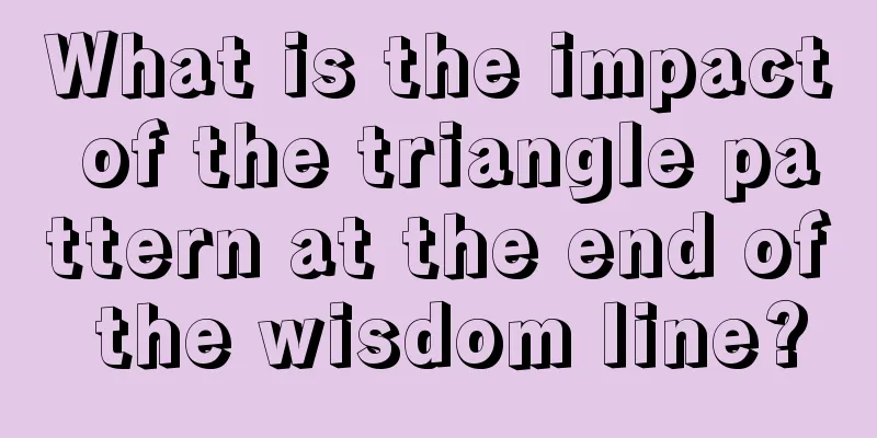 What is the impact of the triangle pattern at the end of the wisdom line?