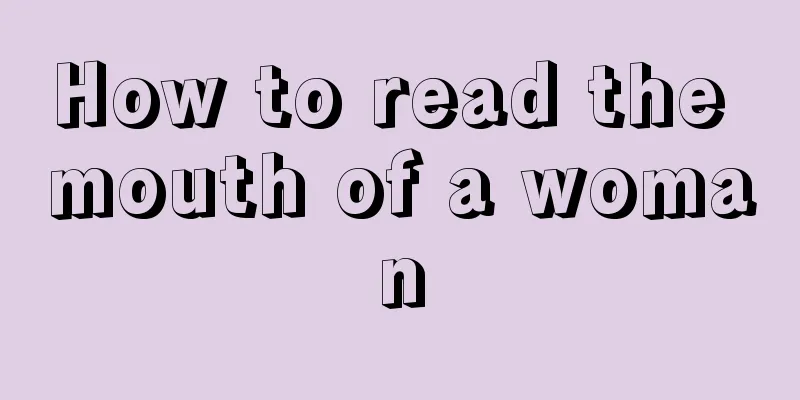 How to read the mouth of a woman