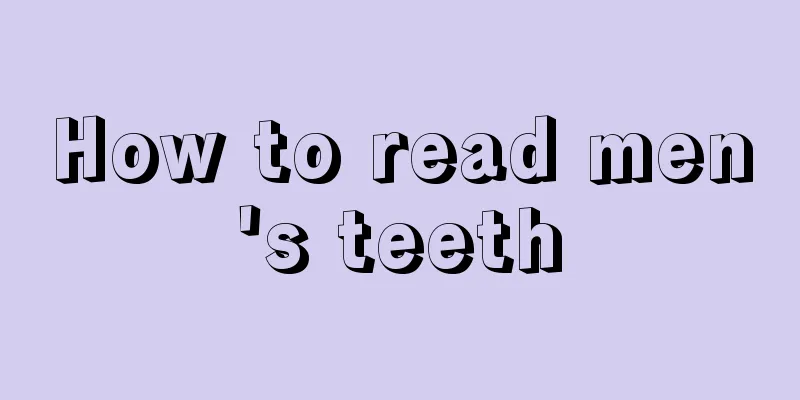 How to read men's teeth